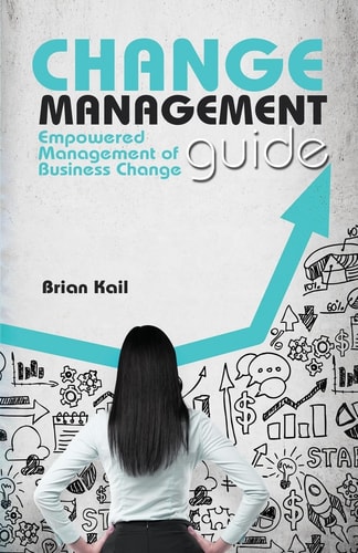 Change Management Guide Empowered Management of Business Change