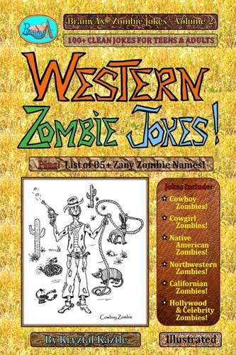 Western Zombie Jokes! 100+ Clean Jokes for Teens and Adults