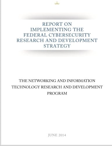 Report on Implementing the Federal Cybersecurity Research and Development Strategy