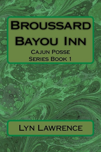 Broussard Bayou Inn Cajun Posse Series Book 1