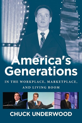 America's Generations In the Workplace, Marketplace, and Living Room