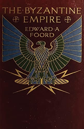The Byzantine Empire The Rearguard of European Civilization