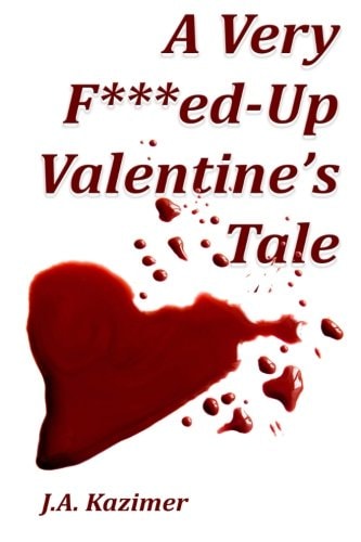 A Very F***ed-Up Valentine's Tale Novella