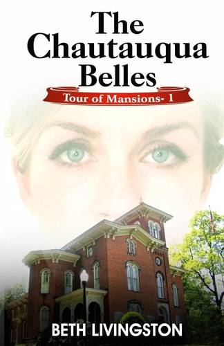 The Chautauqua Belles Tour of Mansions Series Book 1