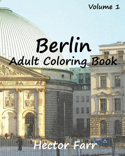 Berlin : Adult Coloring Book Vol. 1 City Sketch Coloring Book