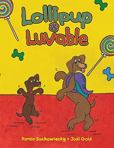 Lollipup and Luvable A Doggy Dynamo Duo Helps Others by Doing Good-Deeds