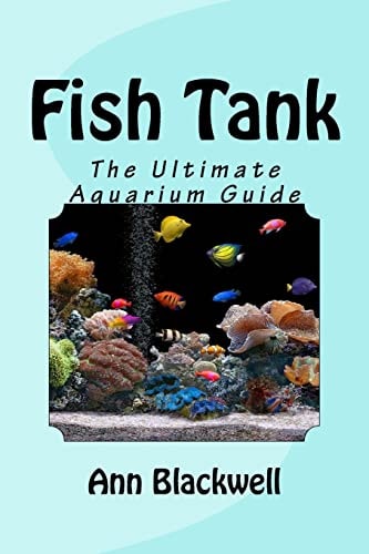 Fish Tank The Ultimate Aquarium Guide