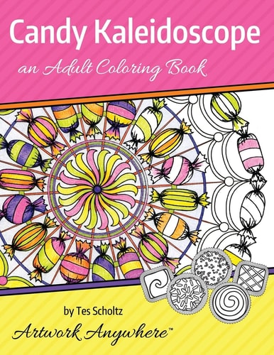 Candy Kaleidoscope An Adult Coloring Book