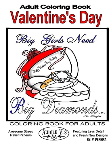 Adult Coloring Book Valentine's Day Coloring Books for Adults Auntie V. 's Awesome Stress Relief Patterns Featuring Less Detail and Fresh New Designs