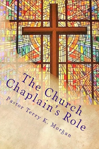 The Church Chaplain's Role Meeting the Need in the Church and Community