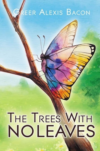The Trees With No Leaves A Children's Story About The Beauty of Believing