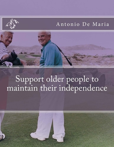 Support Older People to Maintain Their Independence