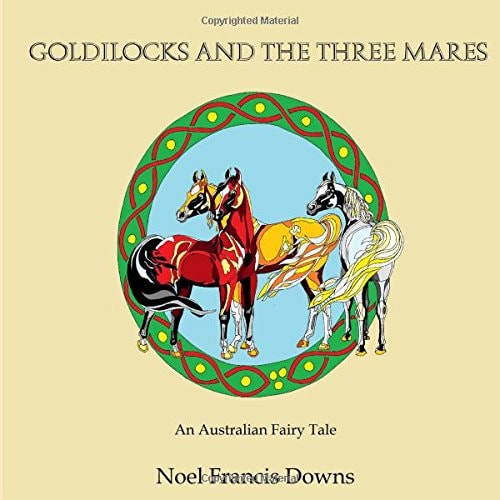 Goldilocks and the Three Mares (An Australian Fairy Tale)