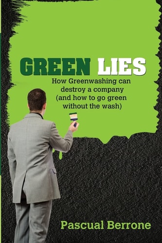 Green Lies How Greenwashing Can Destroy a Company (and how to Go Green Without the Wash)