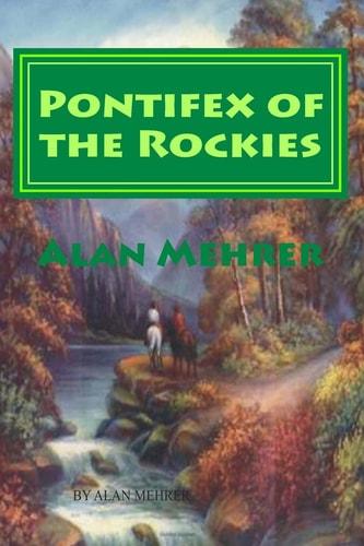 Pontifex of the Rockies Fighting Land Grabbers and a Woman