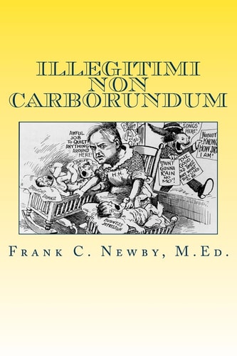Illegitimi Non Carborundum Don't Let the Bastards Grind You Down