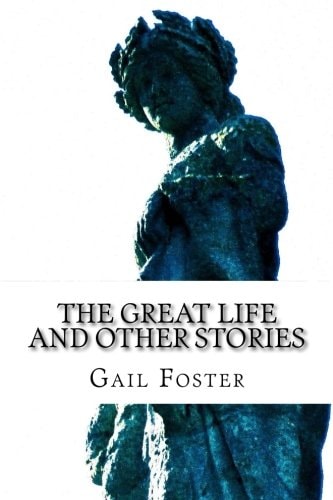 The Great Life and Other Stories Psychology, Wit and Inspiration from a Wiltshire Wordsmith