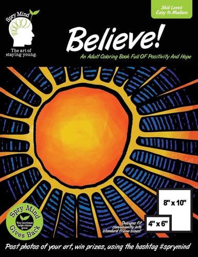 Believe! An Adult Coloring Book Full Of Positivity And Hope An Easy Coloring Book For Adults Of All Ages