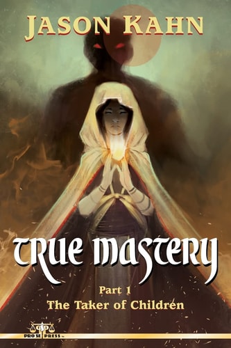 True Mastery Part 1-The Taker of Children