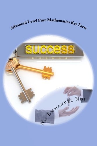 Advanced Level Pure Mathematics Key Facts