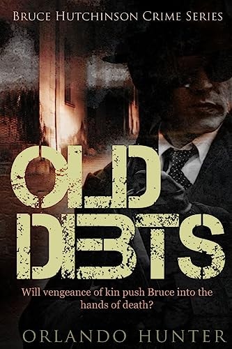 Thriller Mystery: Old Debts: (detective, Murder, Suspense, Action, Amateur Fbi Police Private Investigator Noir Mob Dark Disturbing Vengeful Small Town Suburban Urban Conspiracy)