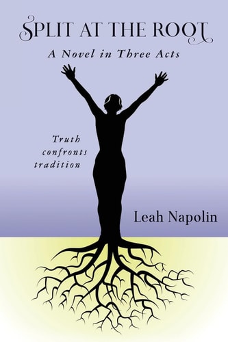Split At The Root A Novel in Three Acts