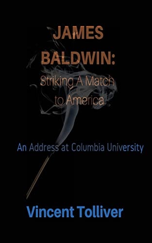 James Baldwin Striking A Match to America: An Address at Columbia University