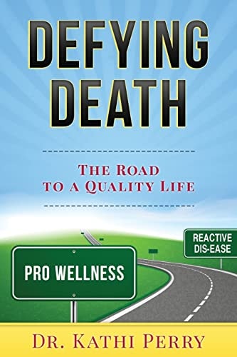 Defying Death The Road to a Quality Life