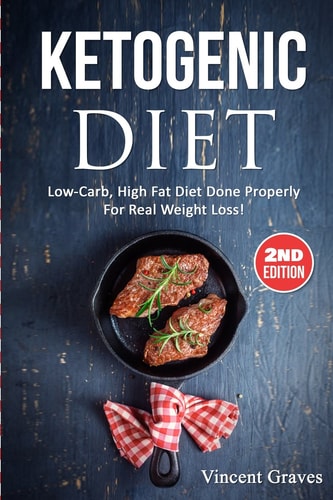 Ketogenic Diet Low-Carb, High Fat Diet Done Properly For Real Weight Loss!