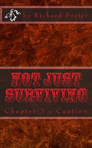 Not Just Surviving Chapter 3 - Caution