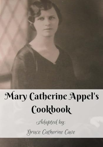 Mary Catherine Appel's Cookbook In Color