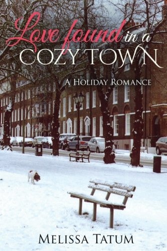 Love Found In A Cozy Town (Book 2) A Holiday Romance