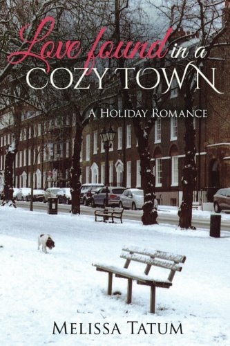 Love Found In A Cozy Town (Book 4) A Holiday Romance