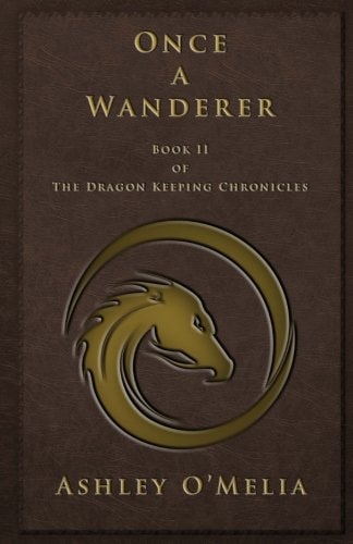 Once a Wanderer Book II of The Dragon Keeping Chronicles