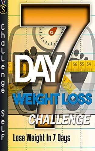 7-Day Weight Loss Challenge Lose Weight In 7 Days