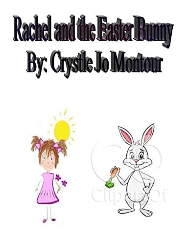 Rachel and the Easter Bunny By: Crystle Jo Montour