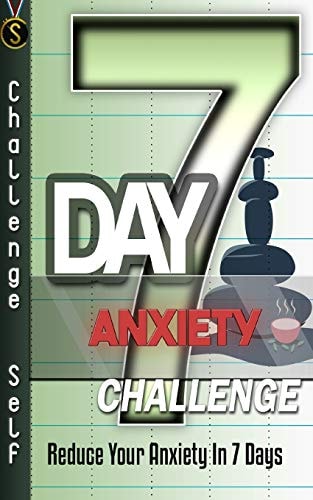 7-Day Anxiety Challenge Reduce Your Anxiety In 7 Days