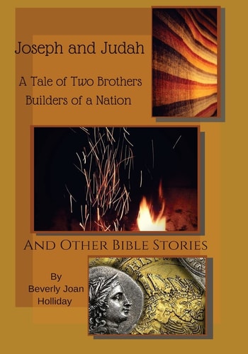 Joseph and Judah a Tale of Two Brothers: Builders of Nation And Other Children's Stories