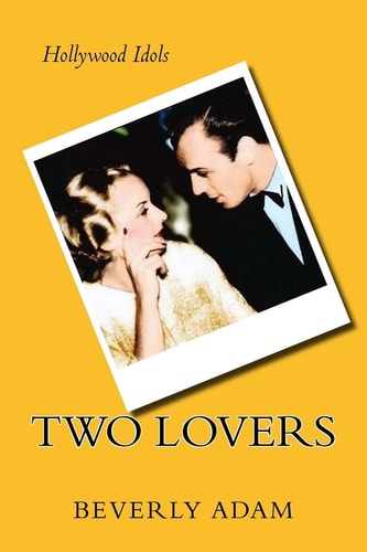 Two Lovers The Love Story of Carole Lombard and Russ Columbo
