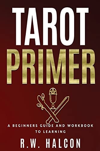 Tarot Primer A Beginner's Guide and Workbook to Learning