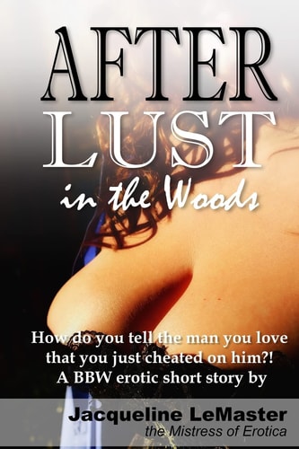 After Lust in the Woods A Jake and Lee BBW Erotic Short Story