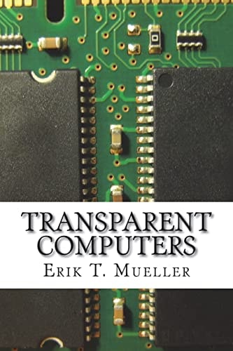 Transparent Computers Designing Understandable Intelligent Systems