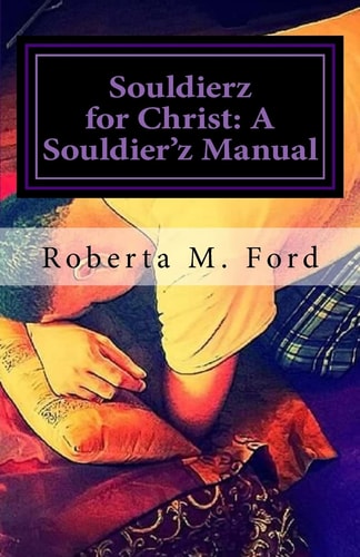 Souldierz for Christ A Souldier'z Manual