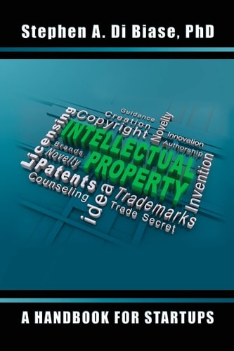 Intellectual Property A Handbook for Startups