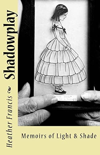 Shadowplay Memoirs of Light and Shade