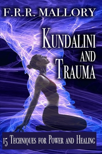 Kundalini and Trauma The Big Secret of Big Energy