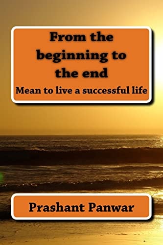 From the Beginning to the End Mean to Be Live a Successful Life