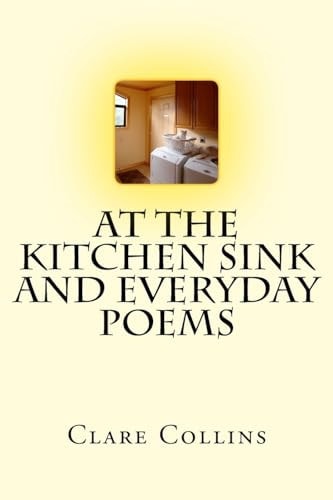 At the Kitchen Sink and Everyday Poems