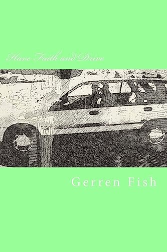 Have Faith and Drive Lyrics and Thoughts