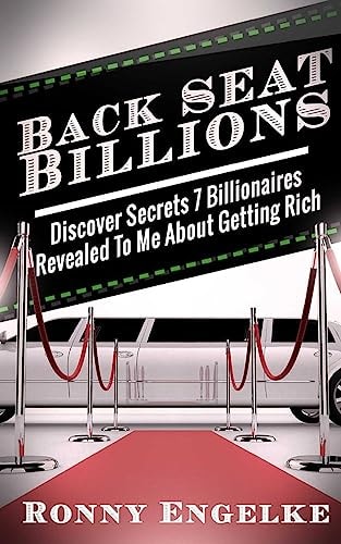 Back Seat Billions Discover Secrets 7 Billionaires Revealed To Me About Getting Rich